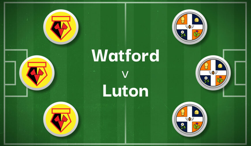 Watford v Luton Best Betting Predictions, Cheat Sheet & Predicted Lineups