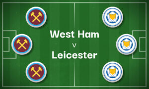 West Ham v Leicester Best Betting Predictions, Cheat Sheet & Predicted Lineups