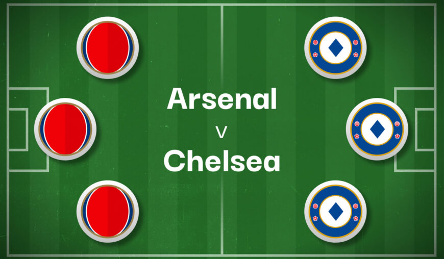 Arsenal v Chelsea Best Betting Predictions, Cheat Sheet & Predicted Lineups