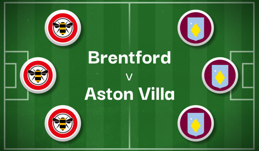 Brentford v Aston Villa Best Betting Predictions, Cheat Sheet & Predicted Lineups