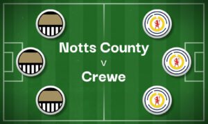 Notts County v Crewe Best Betting Predictions, Cheat Sheet & Predicted Lineups