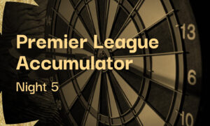 4/1 Premier League Darts 2025 Night 5 Accumulator Tips